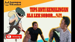 CARA MENGANTISIPASI RUMAH AGAR TIDAK KEMALINGAN  ( TIPS ANTI MALING ALA LEK SOBOR )