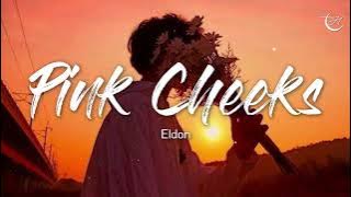 조금씩 다가갈게 ❤️ Eldon - Pink Cheeks [가사해석/번역/자막]