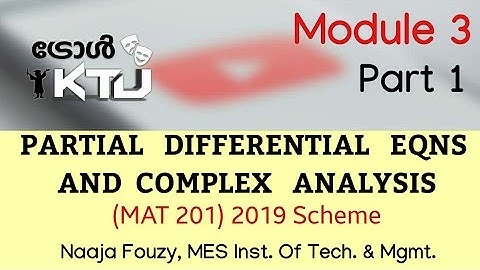 KTU S3 Maths (2019)|PARTIAL DIFFERENTIAL EQUATIONS & COMPLEX  ANALYSIS |Module 3 Part 1|MAT201