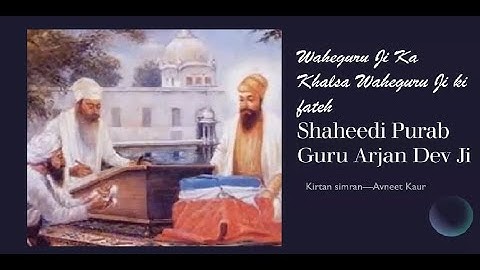 Shaheedi Day Guru Arjan Dev Ji( Short history of Guru Arjan Dev Ji shaheedi, reasons & effects)