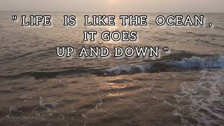 life is like the ocean,  it goes up and down | status video | ocean waves