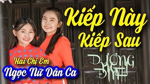 Kiếp Này Kiếp Sau / Hai Chị Em Dương Nghi Đình - Dương Tú Vy [ Nếu Có Kiếp Sau Mình Vẫn Là Chị Em ]