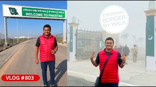 Crossing India Pakistan Border by Walk - Indian Vlogger in Pakistan !! EP #2