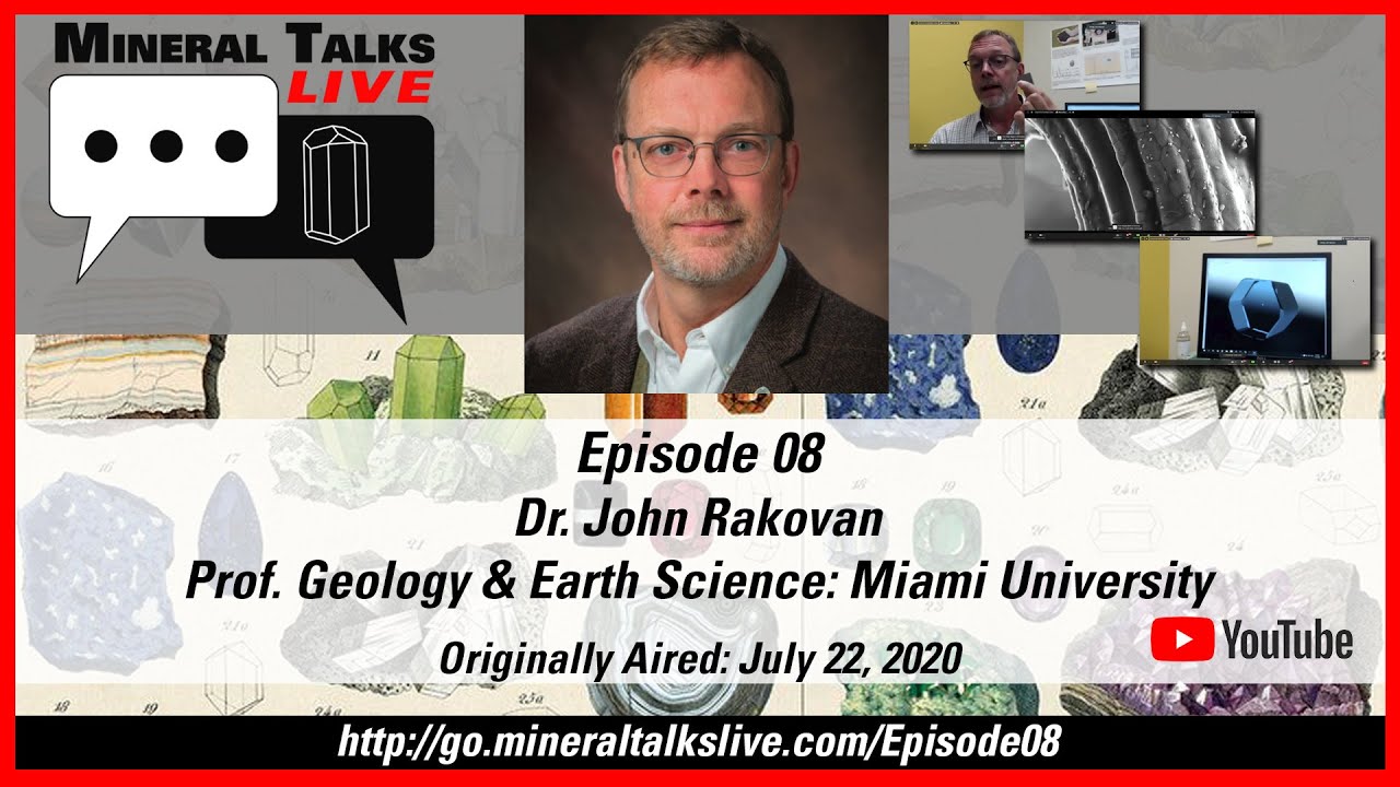 Mineral Talks LIVE - Episode 08 - Dr. John Rakovan - Prof. Geology ...