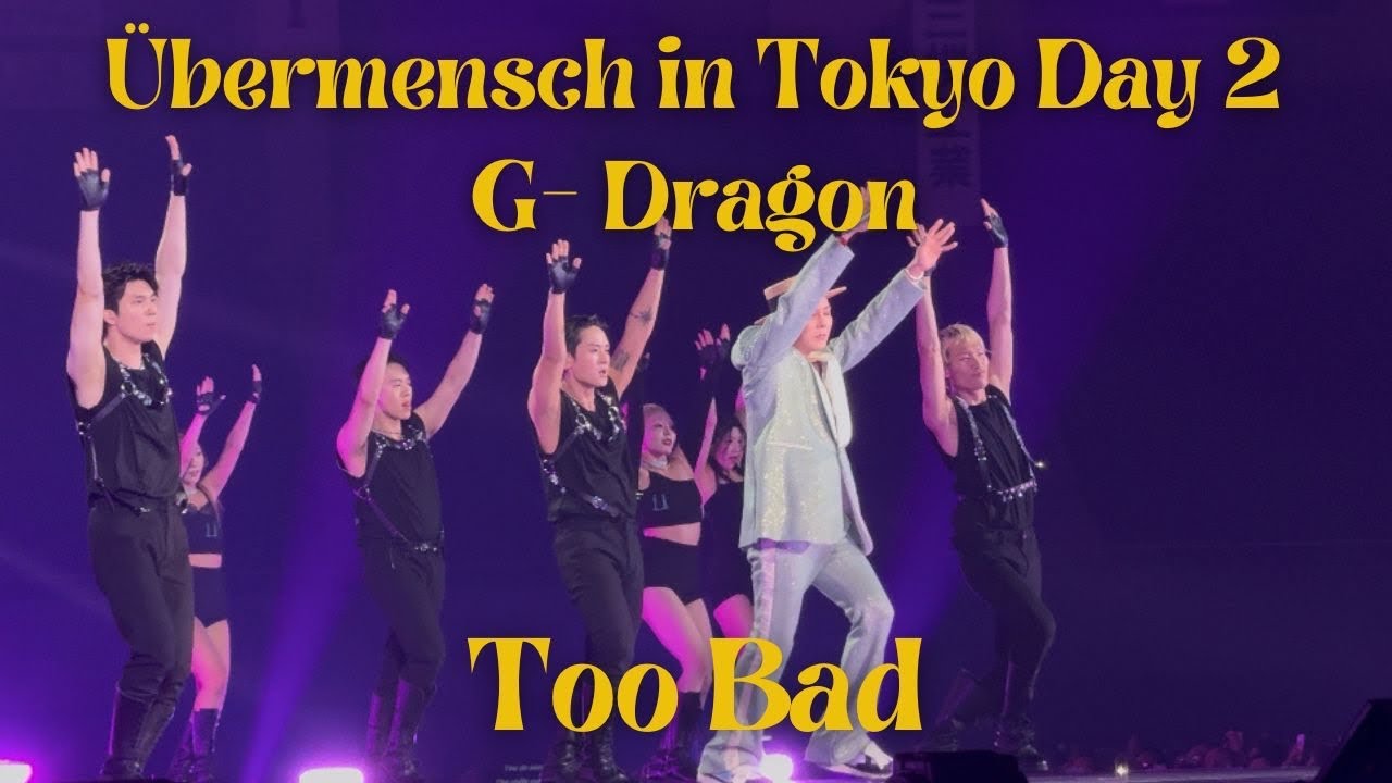 20250511 TOO BAD - G-DRAGON 권지용 2025 WORLD TOUR [Übermensch] IN JAPAN Tokyo Dome #지드래곤