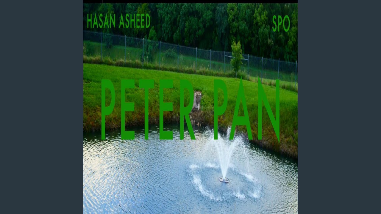 Peter Pan (feat. Hasan Asheed) - YouTube