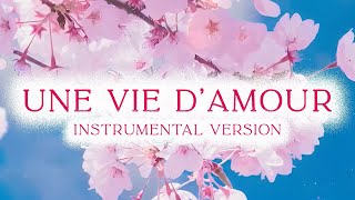 Une Vie D'amour - Instrumental Version