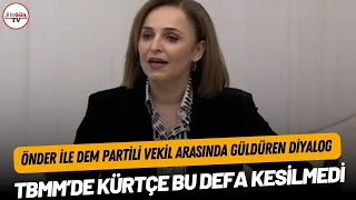 Sırrı Süreyya Önder Ile Dem Partili Vekil Arasında Güldüren Diyalog: Tbmm'de Kürtçe Bu Kez Kesilmedi