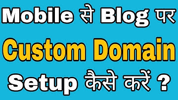 Mobile se Custom Domain Name Setup Ya Add Blogger Me Kaise Kare | Godaddy, Bigrock, Freenom