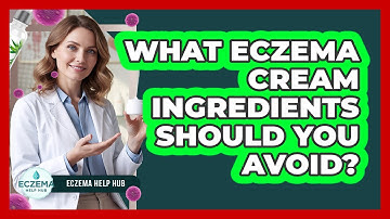 What Eczema Cream Ingredients Should You Avoid?