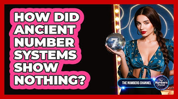 How Did Ancient Number Systems Show Nothing?