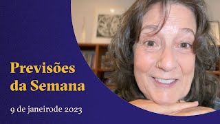 Previsões da Semana - Janeiro - 9 a 15 - Claudia Lisboa