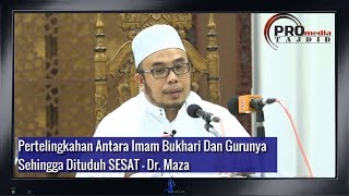 Kisah Pertelingkahan Antara Imam Bukhari Dan Gurunya - Dr. Maza