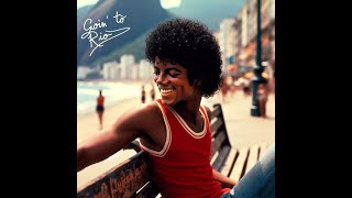Michael Jackson - Goin' to Rio • AI Outfake Song (short concept)