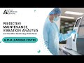 Predictive Maintenance, Vibration Analysis and Condition Monitoring of Machines