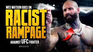 Wes Watson Goes on RACIST RAMPAGE Against UFC Fighter DESTROYING His Criminal Case!