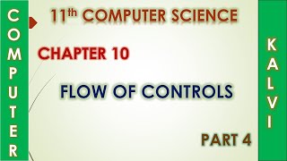 11th CS - CHAPTER 10 - FLOW OF CONTROLS- PART 4