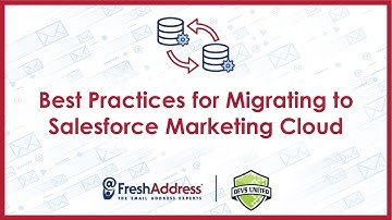 Best Practices for Migrating to Salesforce Marketing Cloud