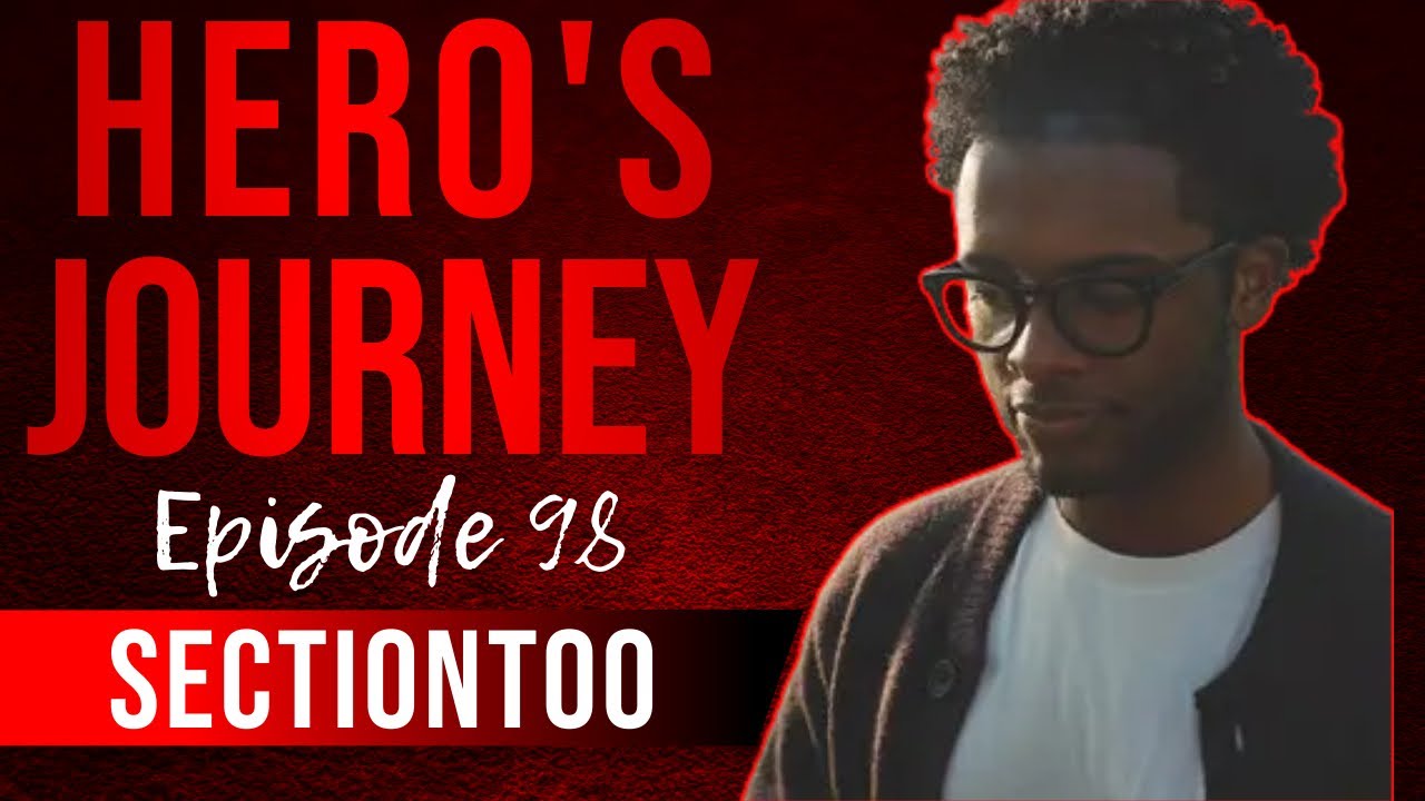 sectiontoo Raps, Sings, And Could Be The Biggest Artist In The World | Hero's Journey Ep #98