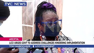 LCCI Urges Govt To Address Challenges Hindering Implementation Of AfCFTA