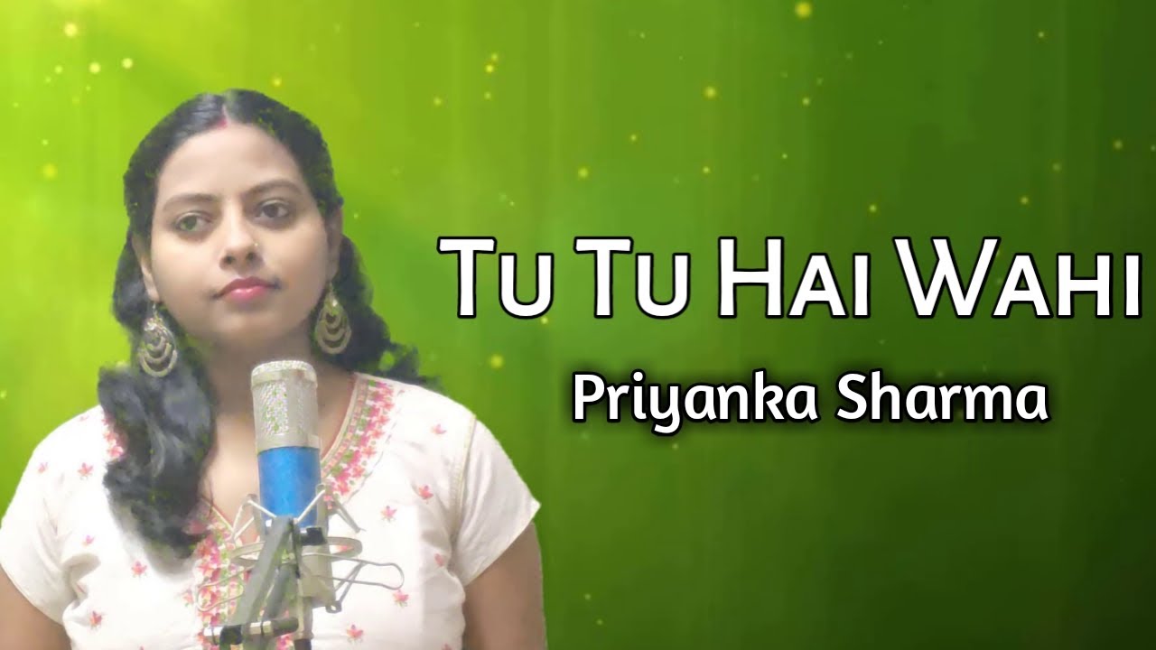 Tu Tu Hai Wahi Remix I Cover By Priyanka Sharma YouTube tu-tu-hai-wahi-remix-i-cover-by-priyanka-sharma-youtube