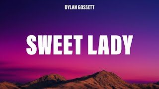 Dylan Gossett - Sweet Lady (Lyrics)