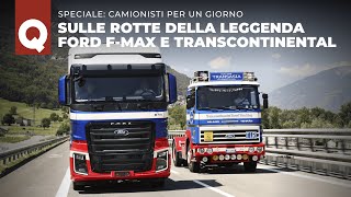 Ford FMAX e Transcontinental: la storia dei camion Ford raccontata sulla strada!
