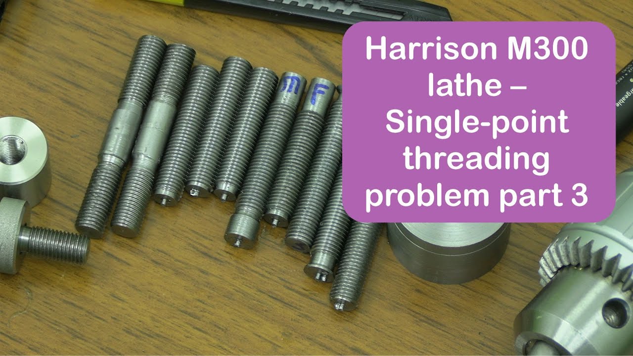 Harrison M300 lathe part 3 of thread pitch problem YouTube