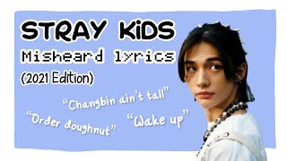 Stray Kids Misheard Lyrics (2021 Edition)
