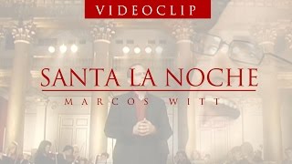 Santa la Noche — Marcos Witt — Video oficial HD chords