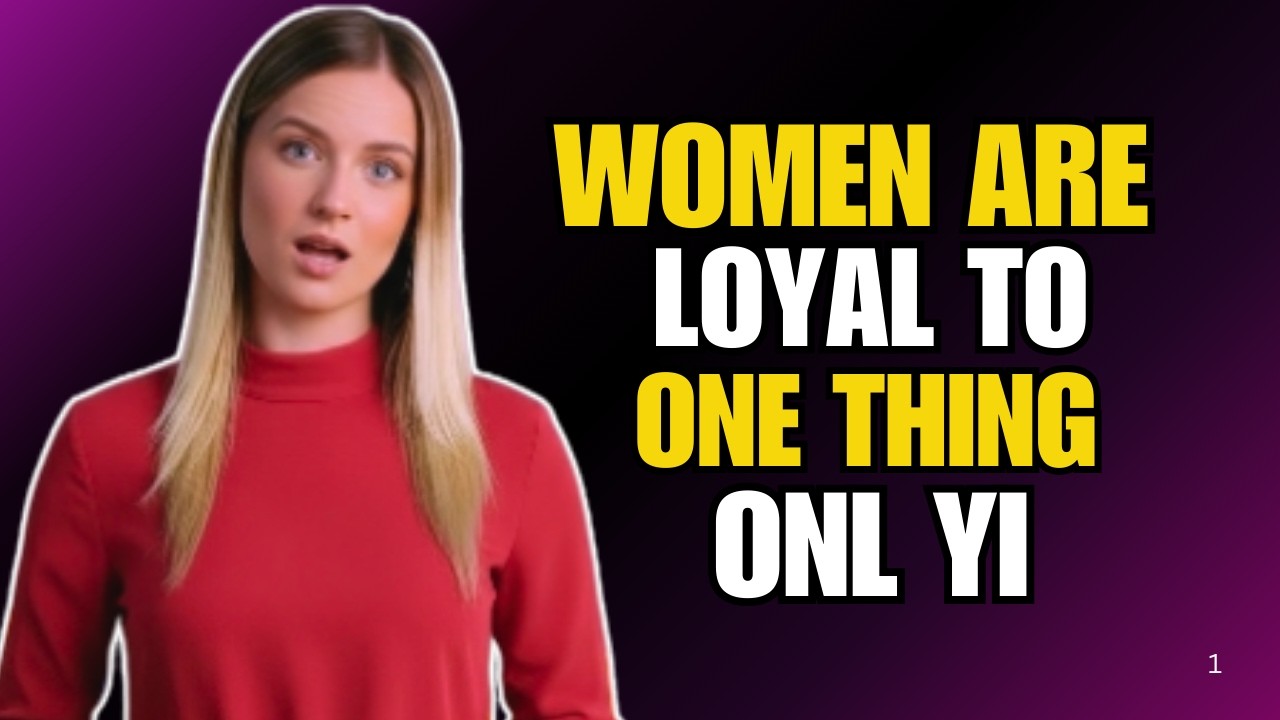 Women Don’t Care What You Do For Them… They Are Loyal to One Thing Only Female Psychology