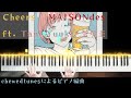 Cheers - MAISONdes ft. Tani Yuuki, 菅原圭 (Piano Cover)