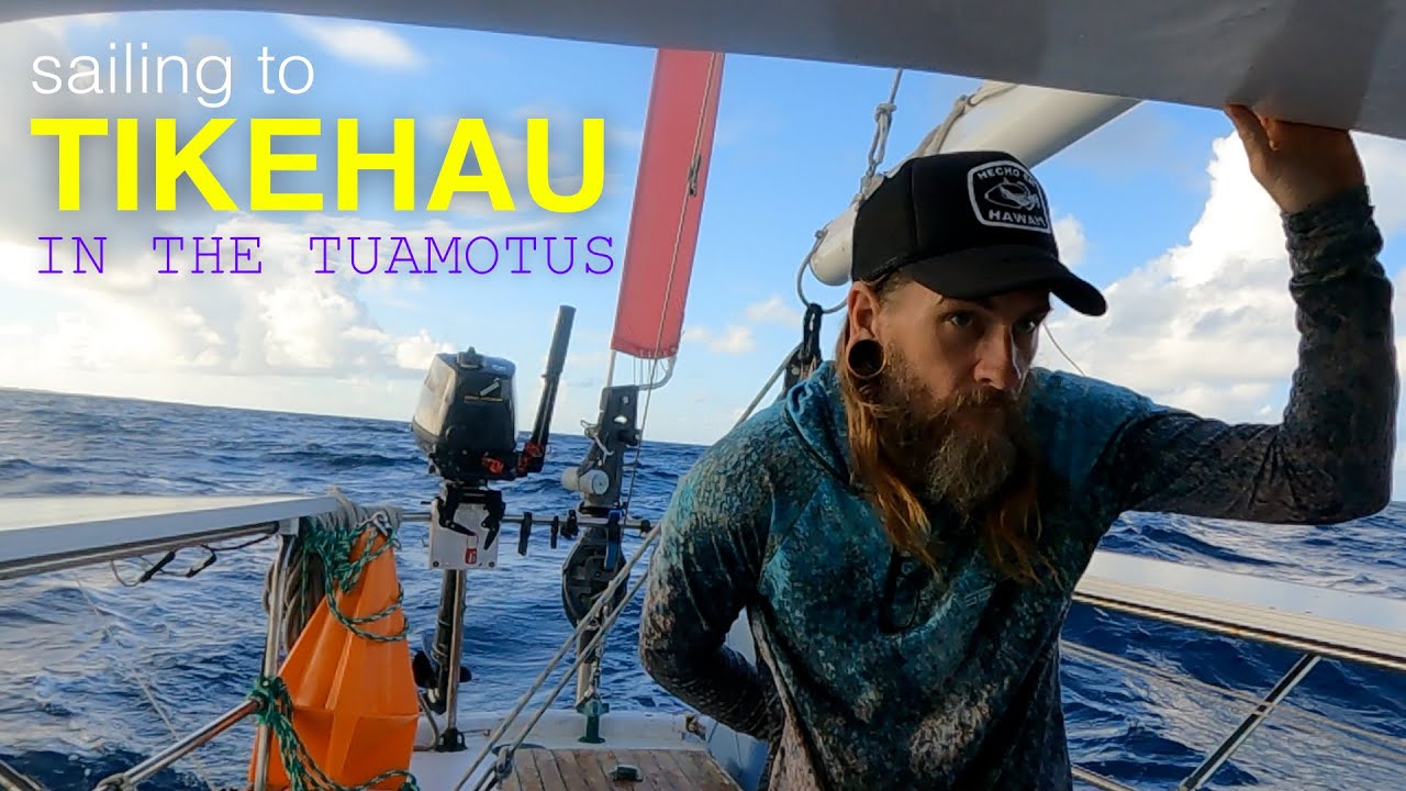 Goodbye Rangiroa, Sailing to Tikehau Atoll in the Tuamotus
