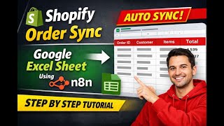 Shopify Order Sync with Google Excel Sheet Using n8n | Step by Step Tutorial