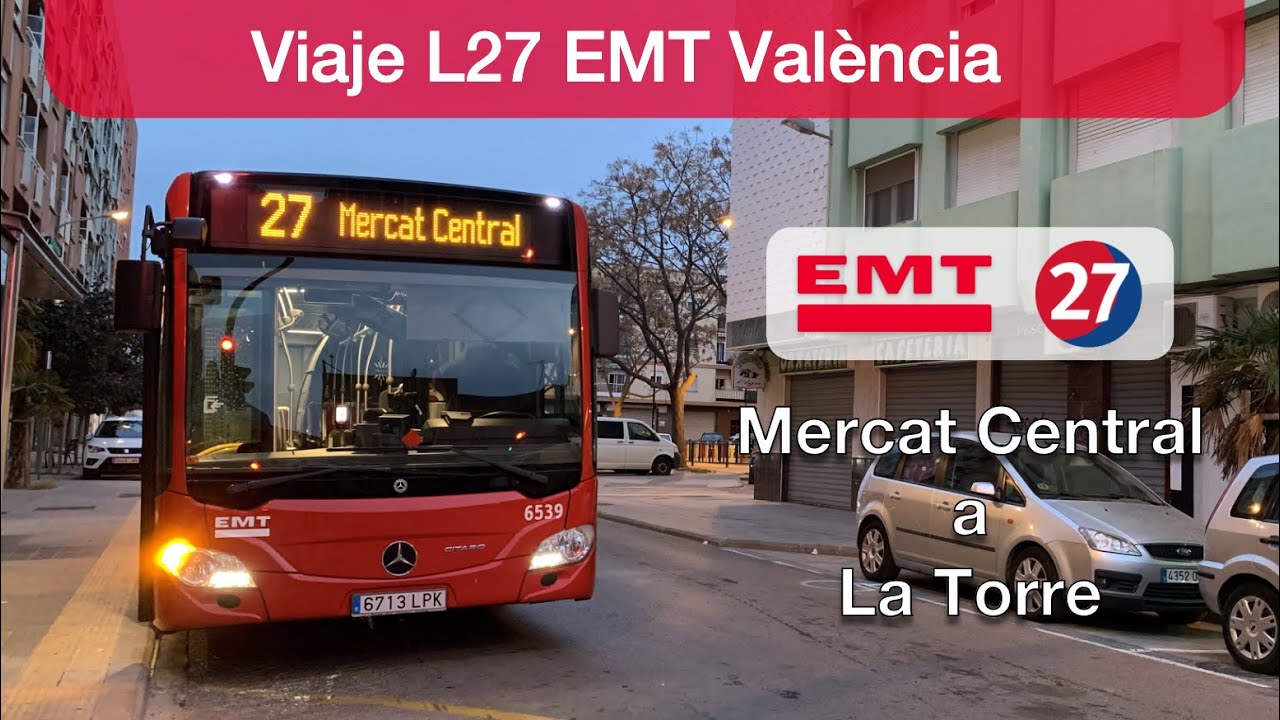 Viaje por la línea 27 de EMT Valencia | Mercat Central - La Torre