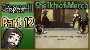 Crusader Kings II Sheikh of Mecca Gameplay - Part 12 - Let