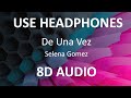 Selena Gomez - De Una Vez ( 8D Audio / Letra ) 🎧