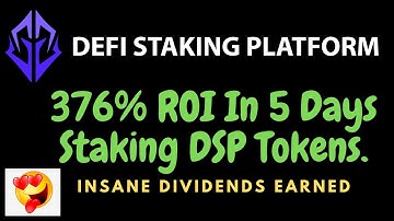DEFI STAKING PLATFORM (DSP) 376% ROI In 5 Days Staking DSP Tokens.