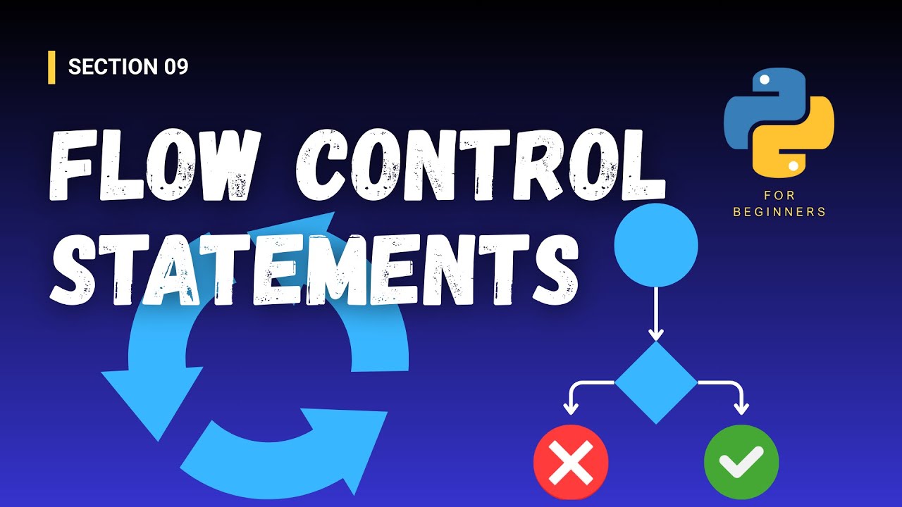 [Python for Beginners (Section Videos)]: 09/43. Flow Control Statements