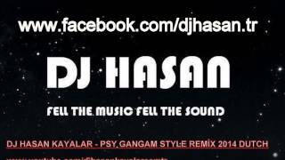 Psy - Gangam Style Hasan Kayalar Remi̇x 2014