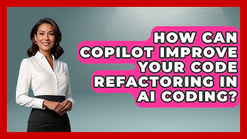 How Can Copilot Improve Your Code Refactoring In AI Coding? - Learning To Code With AI