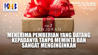 Shahih At-Targhib Wa At-Tarhib: Anjuran Menerima Pemberian Tanpa Diminta dan Sangat Menginginkan
