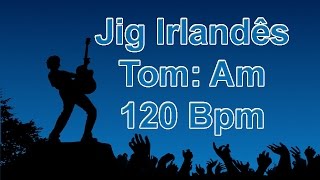 Jig Irlandês - Am - 120 Bpm