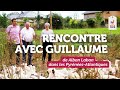 À la rencontre des producteurs - Guillaume - Alban Laban