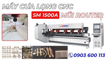 Máy Cưa Lọng CNC SM 1500A Lọng Mũi Router Chính Xác - Máy Cưa Lọng Chuyên Cắt Đường Cong Phức Tạp