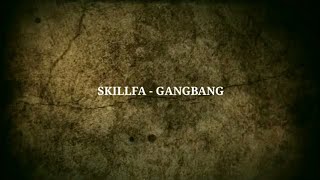 Skillfa - Gangbang (Prod. Hezo)