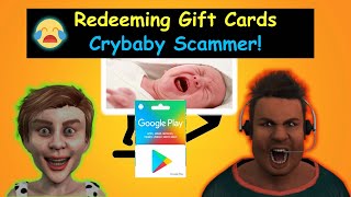 Redeeming Gift Cards to a Crybaby Scammer!