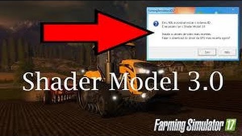 #FS17 COMO CORIGIR O ERRO SHADER MODEL 3.0 (FUNCIONA)