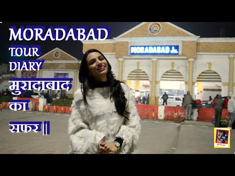 MORADABAD KA SAFAR || मुरादाबाद का सफर || Chatori Mani | Street food of Moradabad