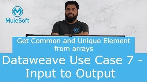 Array | Common Element | Unique Element | Use Case 7 | DataWeave 2 | Mule 4 | MuleSoft